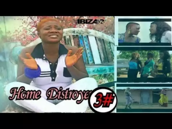 Video: Home Destroyer [Season 3] - Latest Nigerian Nollywoood Movies 2o18